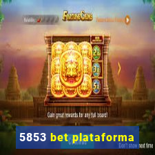 5853 bet plataforma